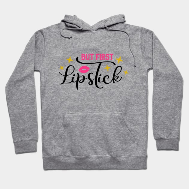 But First Lipstick Hoodie by Glam Damme Diva